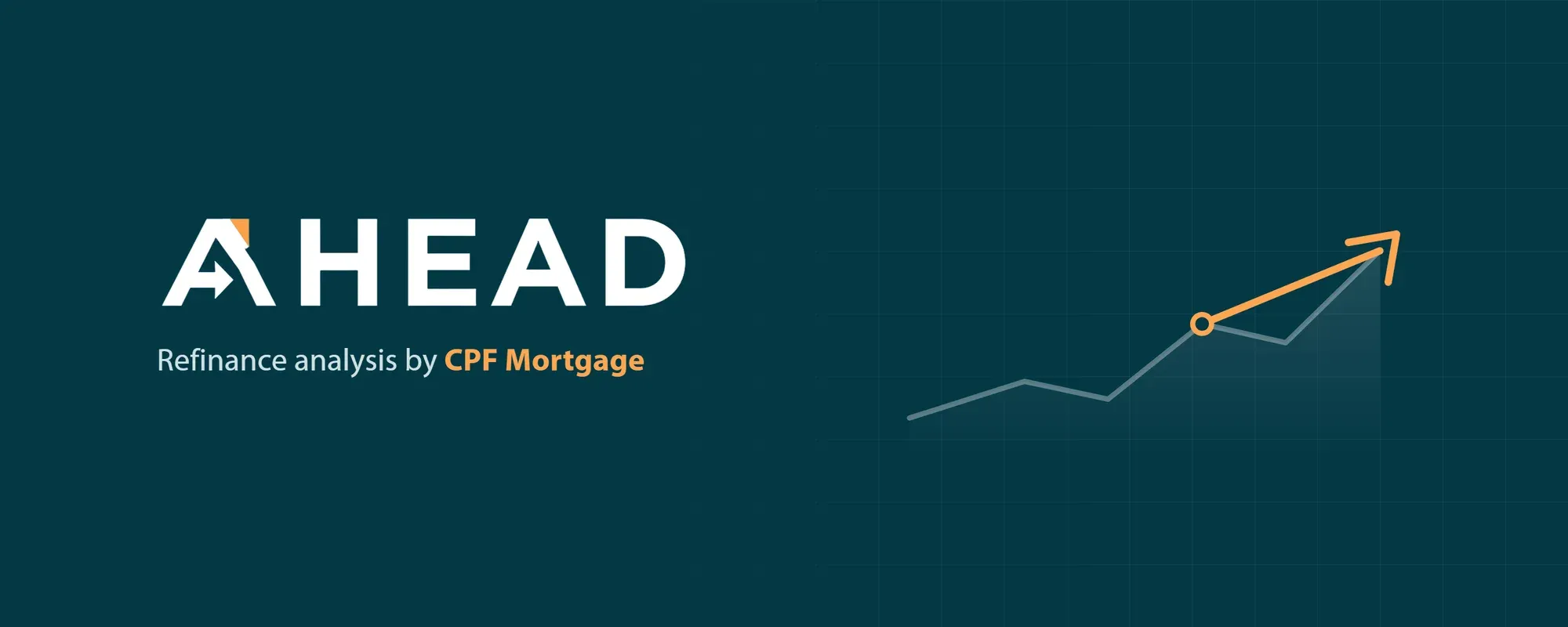 AHEAD: refinance analysis by CPF Mortgage